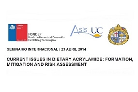 Invitación Seminario Internacional: “Current Issues in Dietary Acrylamide: Formation, Mitigation and Risk Assessment” / 23 abril 2014: